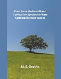 Plant Latex Mediated Green Combustion Synthesis of Rare Earth Doped Nano-Oxides