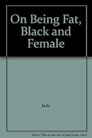 On Being Fat, Black and Female 0971265305 Book Cover
