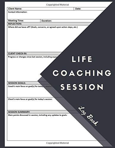 Independently published Life Coaching Session Log Book: All-in one Coach Organiser Schedule Dairy, Life Coaching Session Appointment Planner, Guide Organizer, Log Book | Gifts for Coaches, Mentors
