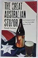 The Great Australian Stupor: An Interpretation Of The Australian Way Of Life 0725104791 Book Cover