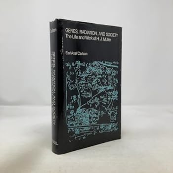 Hardcover Genes, radiation, and society: The life and work of H.J. Muller Book