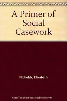 Hardcover A Primer of Social Casework Book