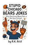 Stupid Chicago Bears Jokes: Funny Chicago Bears gift ideas for men, women & dad's. Great for Christmas, a Birthday or Father's Day. Perfect as gag gifts for Chicago Bears fans!