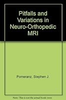 Pitfalls and Variations in Neuro-Orthopedic MRI 1882576055 Book Cover