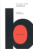To Hell With Journals Edition B: East and West 0955460913 Book Cover
