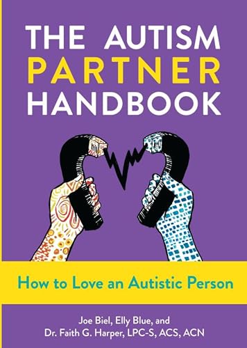 Autism Partner Handbook, The: How to Love an Autistic Person