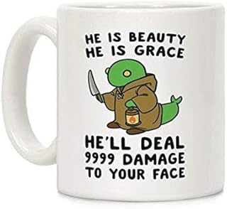 He is Beauty, he is Grace, He'll Deal 9999 Damage to Your face - tonberry Coffee Mug 11 oz