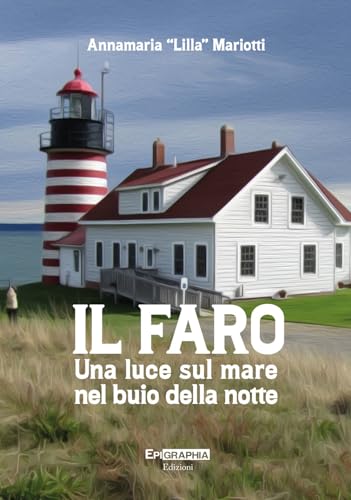 Il Faro. Una Luce Sul Mare Nel Buio Della Notte
