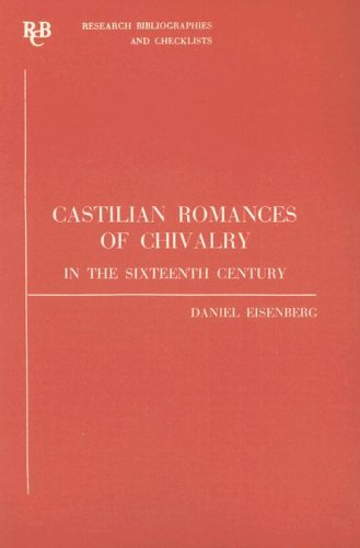 Castilian Romances of Chivalry in the Sixteenth Century: a bibliography (Research Bibliographies and Checklists, 23) (Volume 23)      Paperback – January 1, 1979