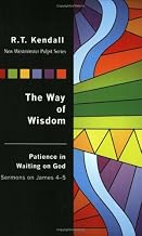 The Way Of Wisdom: Patience In Waiting On God Sermons On James 4-5