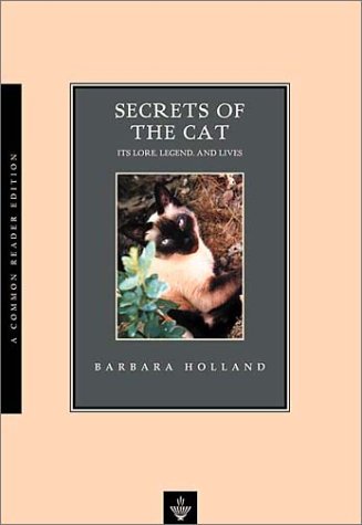 Secrets of the Cat : Its Lore, Legend, and Live... 1585790532 Book Cover