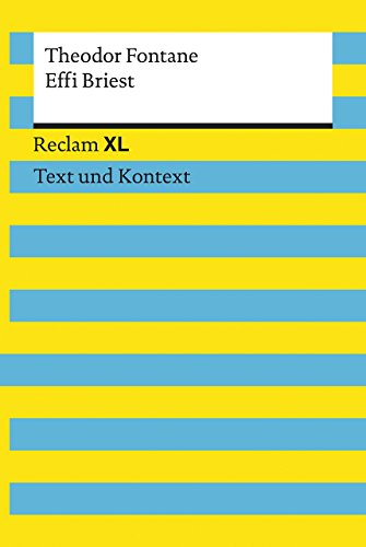 Effi Briest. Textausgabe mit Kommentar und Materialien: Reclam XL – Text und Kontext Effi Briest. Textausgabe mit Kommentar und Materialien: Reclam XL – Text und Kontext