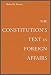 The Constitutions Text in Foreign Affairs