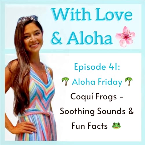 Episode 41: Coqu&iacute; Frogs - Soothing Sounds & Fun Facts 🐸