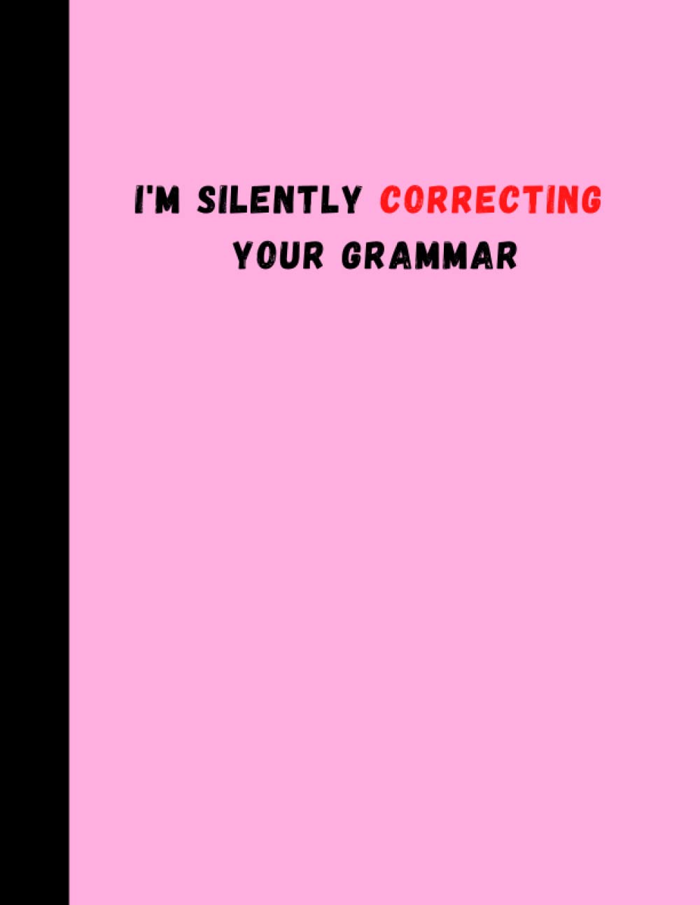 I'm Silently Correcting Your Grammar: funny grammar meme