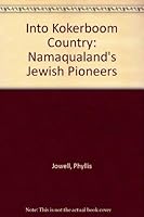 Into Kokerboom Country: Namaqualand's Jewish Pioneers 187495075X Book Cover