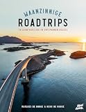 Waanzinnige roadtrips: 20 avontuurlijke en ontspannen routes