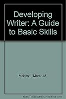 The developing writer: A guide to basic skills 0673380254 Book Cover