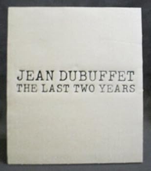 Paperback Jean Dubuffet: the Last Two Years Book