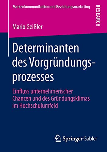 Determinanten des Vorgründungsprozesses: Einfluss unternehmerischer Chancen und des Gründungsklimas im...