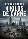 4 KILOS DE CARNE (Spanish Edition)