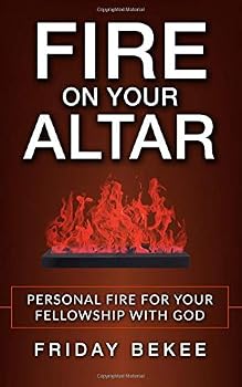 Paperback Fire On Your Altar: Personal Fire For Your Fellowship With God Book
