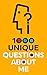 1000 Unique Questions About Me: Fun Conversation Starter Questions. An Ideal Guided Journal and Writing Prompts for Self-Reflection and Mindfulness. (English Edition)