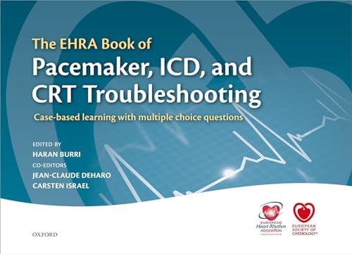 The Ehra Book of Pacemaker, ICD, and CRT Troubleshooting: Case-Based Learning with Multiple Choice Questions