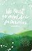 We must go and see for ourselves (Write Now Journal)