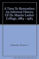 A Time To Remember: An Informal History Of Dr. Martin Luther College, 1884 - 1984 B0088E4SVC Book Cover