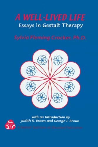A Well-Lived Life: Essays in Gestalt Therapy