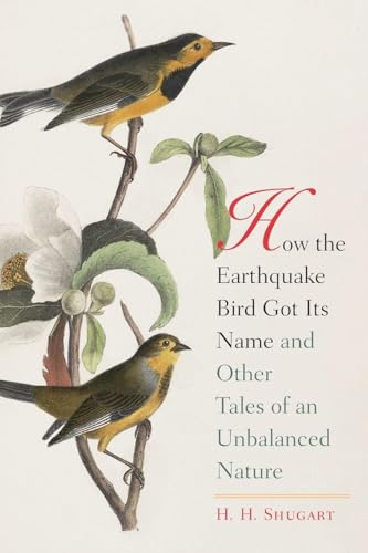 How the Earthquake Bird Got Its Name and Other Tales of an Unbalanced Nature