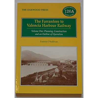 The Farranfore to Valencia Harbour Railway: Planning Construction and an Outline of Operation
