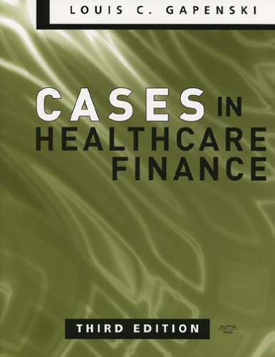Cases in Healthcare Finance: 9781567932447: Medicine &amp; Health Science Books @ Amazon.com