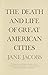 The Death and Life of Great American Cities