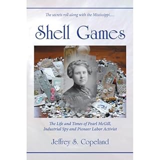 Shell Games: The Life and Times of Pearl McGill, Industrial Spy and Pioneer Labor Activist Audiolibro Por Jeffrey Copeland ar