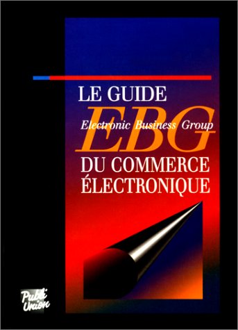 Amazon.com: Le guide EBG du commerce électronique: 9782857901228 ...