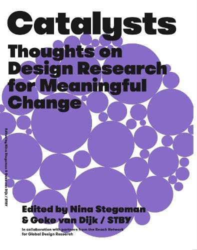 Catalysts: Thoughts On Design Research For Meaningful Change