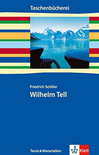 Wilhelm Tell: Klasse 9/10: Ab 9./10. Schuljahr (Taschenbücherei. Texte & Materialien) Wilhelm Tell: Klasse 9/10: Ab 9./10. Schuljahr (Taschenbücherei. Texte & Materialien)