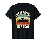 Funny Boating Shirt Retro Gift Life Better On a Boat Captain T-Shirt