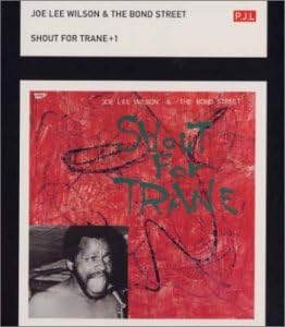 JOE LEE WILSON THE BOND STREET - Shout For Trane + 1 - Disque CD