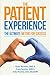 The Patient Experience: The Ultimate Metric For Success
