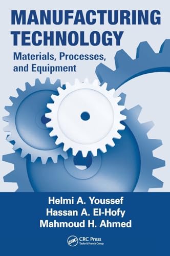 Manufacturing Technology: Materials, Processes, and Equipment