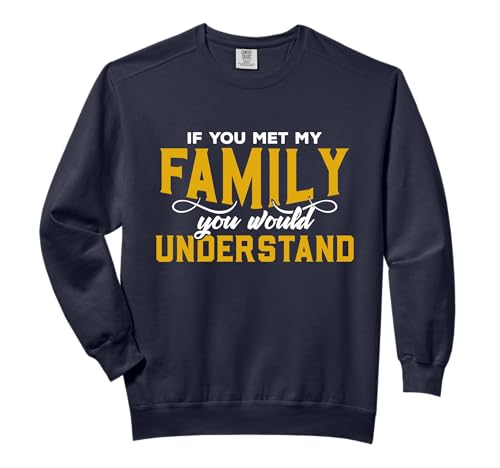 If You Met My Family You Would Understand Funny T