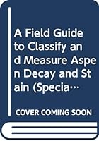 A Field Guide to Classify and Measure Aspen Decay and Stain 0660160390 Book Cover