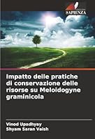Impatto delle pratiche di conservazione delle risorse su Meloidogyne graminicola (Italian Edition) 6208911060 Book Cover