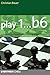 Play 1..b6: A Dynamic and Hypermodern Opening System for Black