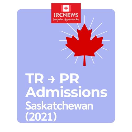 Canada Immigration TR to PR Admissions in Saskatchewan (2021) Podcast Por  arte de portada