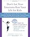 Don't Let Your Emotions Run Your Life for Kids: A DBT-Based Skills Workbook to Help Children Manage Mood Swings, Control Angry Outbursts, and Get Along with Others
