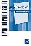 Fran&Atilde;&sect;ais M&Atilde;&copy;thodes & Pratiques 2de/1re &Atilde;&copy;d. 2011 - Livre du professeur